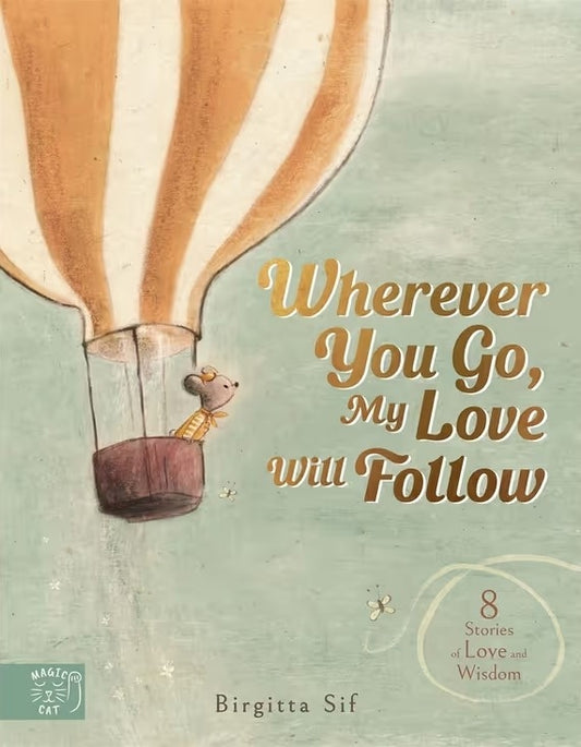 Wherever yo Go My Love will Follow